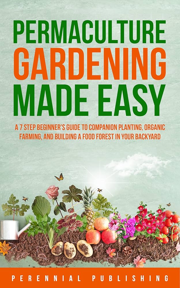 Organic Farming: A Step-By-Step Beginner’S Guide