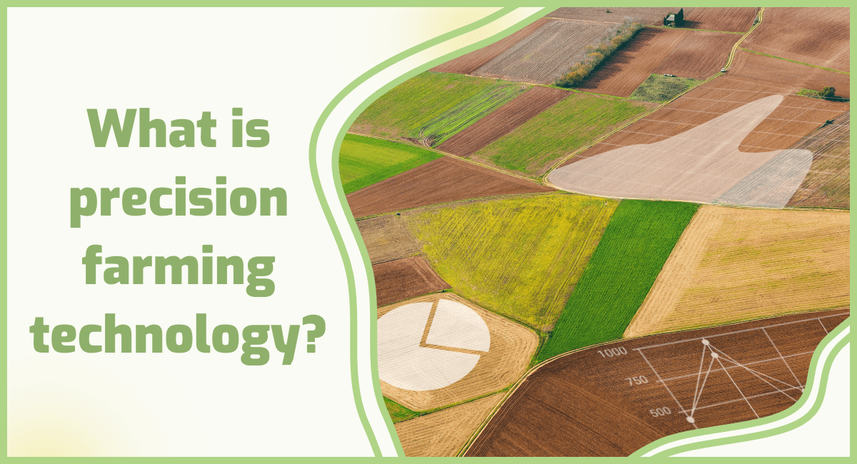 Precision Agriculture: Techniques And Benefits