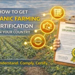How to Get Organic Farming Certification in Your Country